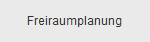 Freiraumplanung